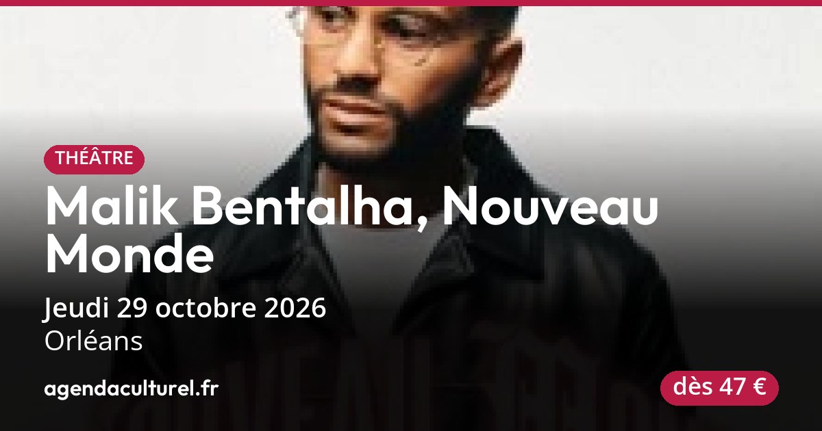 Malik Bentalha, Nouveau Monde à Orléans le 29/10/2026