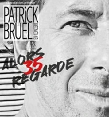 Patrick Bruel, Alors Regarde 35