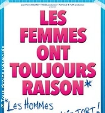 Les femmes ont toujours raison, les hommes n'ont jamais tort ! Tournée